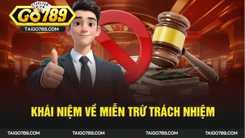 Khám phá chi tiết về chính sách miễn trừ trách nhiệm Go789