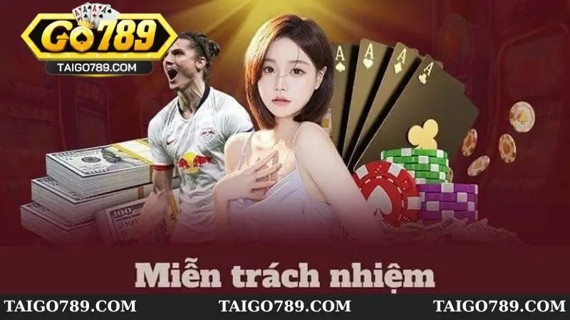 Nội dung trong miễn trừ trách nhiệm Go789 bạn cần biết